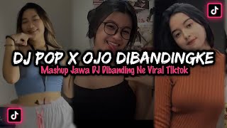 DJ POP X OJO DIBANDINGKE VIRAL‼️ DJ TIKTOK VIRAL 2022‼️