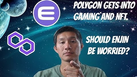 MATIC(POLYGON) gets into gaming and NFT. Should ENJIN be worried? Great news for Polygon