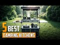 5 Best Camping Kitchens for Outdoor Chef