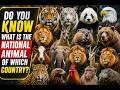 Do You Know What Is The National Animal Of Which Country
