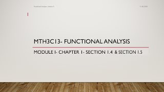 MTH3C13-FUNCTIONAL ANALYSIS | MODULE I | CHAPTER 1 | SECTION 1.4 & SECTION 1.5