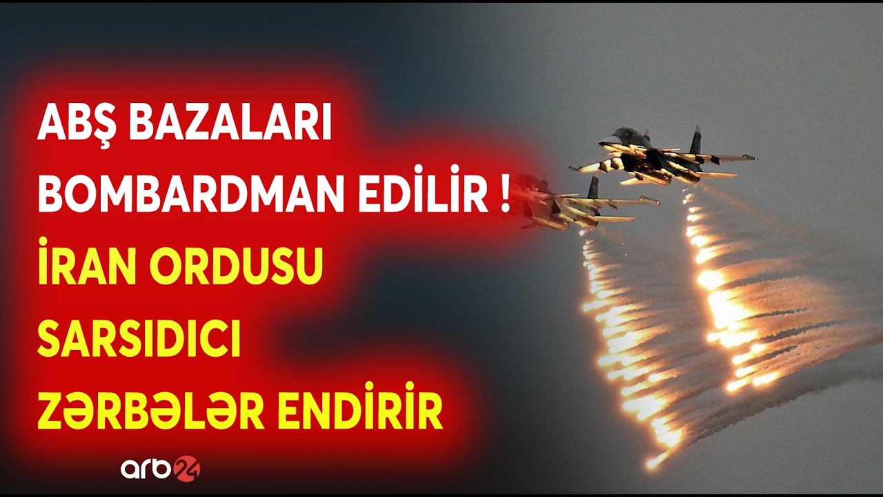 ABŞ bazaları BOMBARDMAN EDİLİR - İran ordusu YENİ HÜCUM DALĞASI BAŞLATDI - Tehran RAKETLƏRLƏ VURULUR
