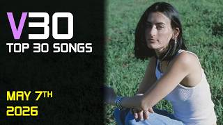 Top 30 Songs of the Week - May 7, 2026 | V30