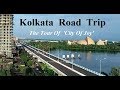 KOLKATA - A Road Trip  || FIRST TIME IN YOUTUBE