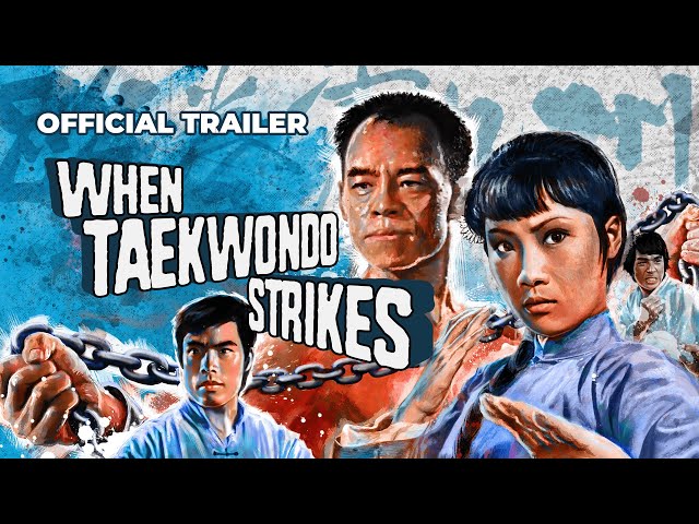 WHEN TAEKWONDO STRIKES (Eureka Classics) New & Exclusive Trailer class=