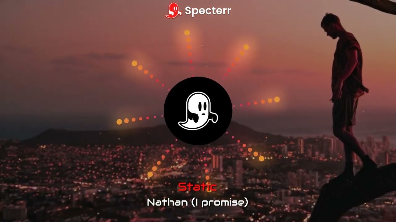 Static - Nathan (I promise)