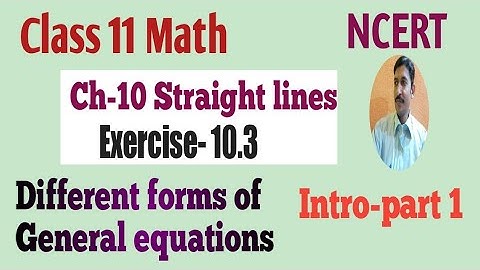 Class 11 NCERT Math Ch-10 Straight lines Ex-10.3 Intro-part 1 NCERT Math  11  @Education4Hunt