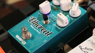 Wampler Ethereal Ambient Delay and Reverb...it's finally here