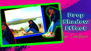 Visual Effect- Drop Shadow - Camtasia