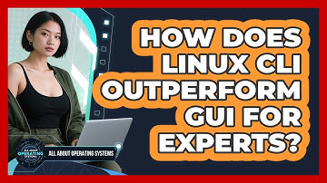 How Does Linux CLI Outperform GUI For Experts? - All About Operating Systems