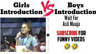 Girls Introduction Vs Boys Introduction Videos..