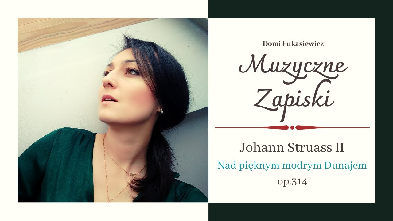 Johann Strauss Syn Nad Pięknym Modrym Dunajem Muzyczne zapiski - Johann Strauss II Nad pięknym modrym Dunajem, op