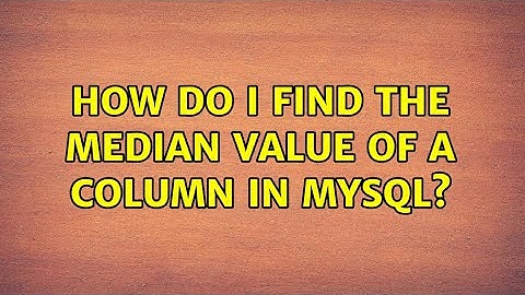 How do I find the median value of a column in MySQL? (2 Solutions!!)