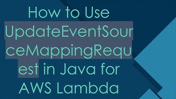 How to Use UpdateEventSourceMappingRequest in Java for AWS Lambda
