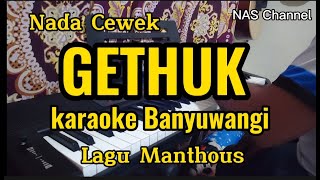 GETHUK - KARAOKE BANYUWANGI - MANTHOUS - NADA CEWEK