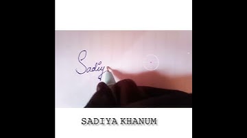 𝙎𝘼𝘿𝙄𝙔𝘼 𝙆𝙃𝘼𝙉𝙐𝙈 Name signature🖋