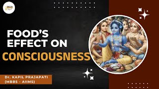 Food's Effect On Consciousness - Dr. Kapil Prajapati (MBBS - AIIMS)
