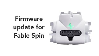 How To Update the Firmware for Fable Spin