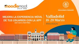 MEJORA LA EXPERIENCIA MÓVIL DE TUS USUARIOS CON LA APP DE MOODLE