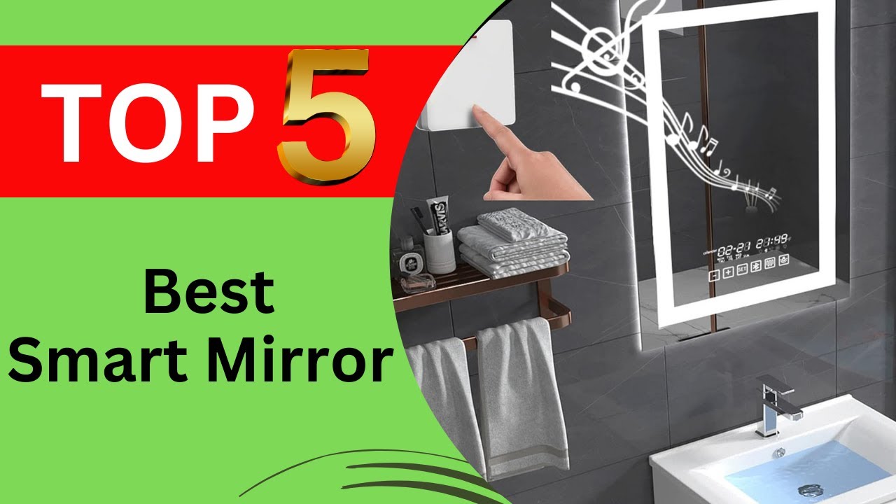 Top 5 Best Smart Mirror for Your Smart Bathroom