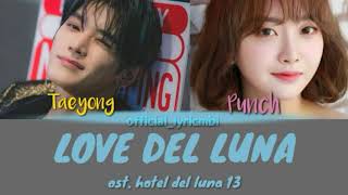 Taeyong NCT \u0026 Punch -Love del luna (Ost. Hotel del luna 13) Lyrics coded (Easy lyric)