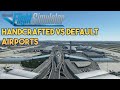 Microsoft Flight Simulator 2020 - DEFAULT VS HANDCRAFTED AIRPORTS