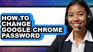 How to Change Google Chrome Password (full Guide)