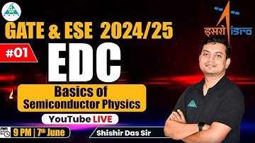#01 Basics of Semiconductor Physics | EDC by Shishir Das | GATE & ESE 2024/25 #gate_preparation