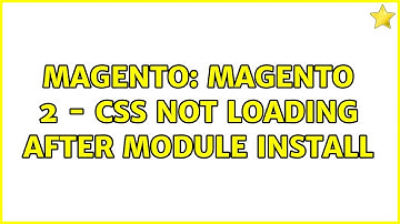Magento: Magento 2 - CSS not loading after module install