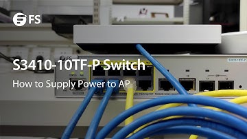 How to Power Access Point By Using S3410-10TF-P | FS