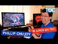 LOS 10 AÑOS DE PHILLIP CHU JOY EN TEC