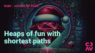 Heaps of fun with shortest paths  Day 17  Advent of Code 2023