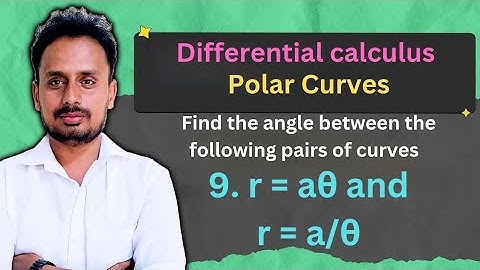 Angle Between two Polar Curves ( Examples 6) - Polar Curves | Engineering Mathematics