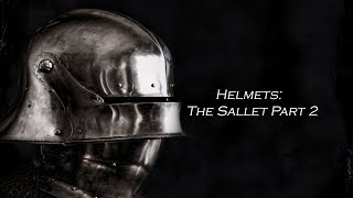 Helmets:  The Sallet Pt. 2