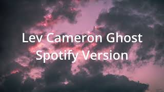 Lev Cameron Ghost Spotify Version