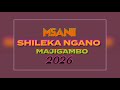 SHILEKA NGANO SONG MAJIGAMBO OFFICIAL MUSIC 2026