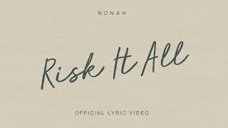 Nonah - Risk It All Official Lyric Video