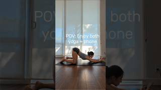 POV: enjoy both yoga and phone