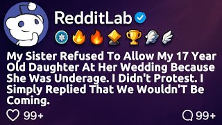[FULL STORY] My sister refused to allow my 17-year-old daughter at her wedding because she was...