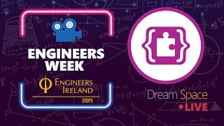 Dream Space LIVE: Engineers Week