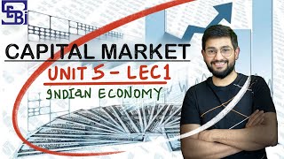 UNIT 5 LEC 1 || CAPITAL MARKET || Shares, Bonds, Debentures || INDIAN ECONOMY || UPSC-CSE 2021& 2022