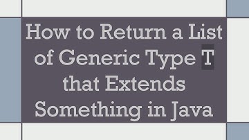 How to Return a List of Generic Type T that Extends Something in Java