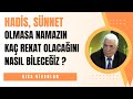 Sünnet olmazsa namazın kaç rekat olacağını nasıl bileceğiz_SORU