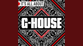 It's All About G-House (Continuous DJ Mix)