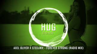 Axel Oliver x SteelniX - Forever Strong (Radio Mix)