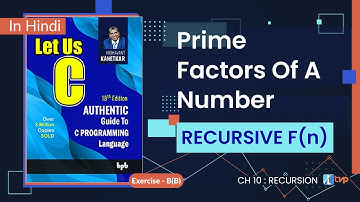 Let Us C Solutions | C Programming | Prime factors of Integer using recursion