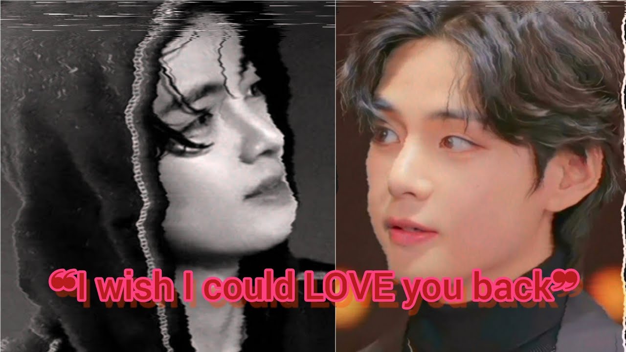 I wish I could love you back (Sad Ending). Taehyung ff. Oneshot - YouTube