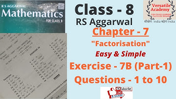 class - 8| Chapter - 7 |"Factorisation" | RS Aggarwal |Exercise-7B| Questions -1 to 10 | Part -1