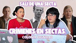 CRÍMENES EN SECTAS: LA COLONIA DIGNIDAD