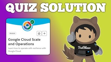 Google Cloud Scale and Operations | Salesforce Trailhead | Quiz Solution